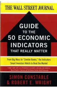 WSJ Guide to the 50 Economic Indicators That Really Matter