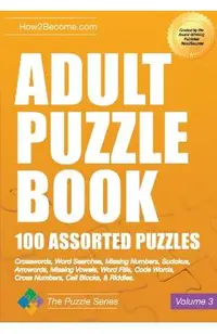 Adult Puzzle Book: 100 Assorted Puzzles