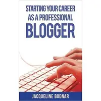 Starting Your Career As a Professional Blogger