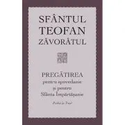 Pregatirea pentru spovedanie si pentru Sfanta Impartasanie. Predici la Triod