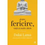 Despre fericire, viata si multe altele. Conversatii cu Rajiv Mehrotra. Editia a II-a