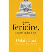 Despre fericire, viata si multe altele. Conversatii cu Rajiv Mehrotra. Editia a II-a