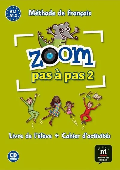 Zoom Pas à pas 2- Livre de l'élève + Cahier d'activités + CD - Paperback brosat - Catherine Jonville, Claire Quesney, Gwendoline Le Ray, Jean-François Moulière, Jocelyne Quinson, José Segura, Manuela Ferreira Pinto