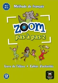 Zoom Pas à pas 2- Livre de l'élève + Cahier d'activités + CD - Paperback brosat - Catherine Jonville, Claire Quesney, Gwendoline Le Ray, Jean-François Moulière, Jocelyne Quinson, José Segura, Manuela Ferreira Pinto