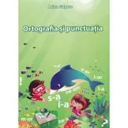 Ortografia si punctuatia la clasele primare si gimnaziale