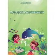 Ortografia si punctuatia la clasele primare si gimnaziale