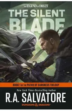 The Silent Blade: Dungeons & Dragons: Book 1 of the Paths of Darkness Trilogy