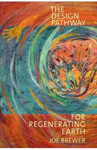 The Design Pathway for Regenerating Earth