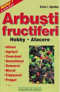 Arbusti fructiferi. Hobby. Afacere