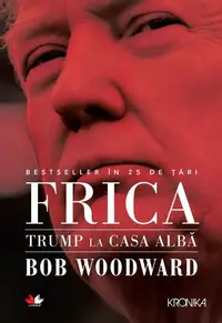 FRICA. TRUMP LA CASA ALBA - Paperback brosat - Bob Woodward