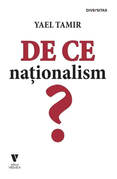 De ce naționalism? - Paperback brosat - Yael Tamir