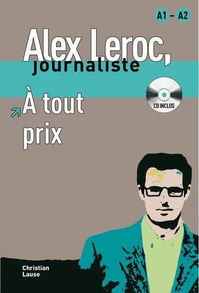 Alex Leroc : À tout prix - Livre + CD (A1-A2) - Paperback brosat - Christian Lause
