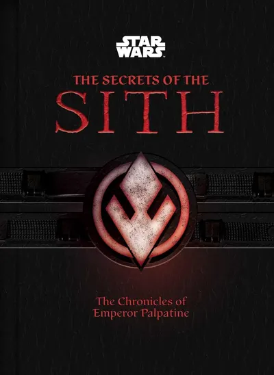 Star Wars: The Secrets of the Sith. The Chronicles of Emperor Palpatine