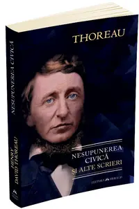Nesupunerea civica si alte scrieri