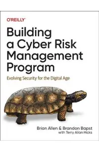 Building a Cyber Risk Management Program: Evolving Security for the Digital Age