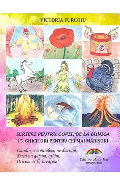 Scrieri pentru copii, de la bunica Vol.15: Ghicitori pentru cei mai marisori