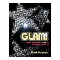 Glam!: When Superstars Ruled The World, 1970–74