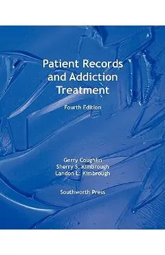 Patient Records and Addiction Treatment, Fourth Edition