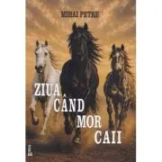 Ziua cand mor caii