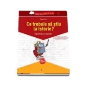 Ce trebuie sa stiu la Istorie? caiet de activitati, Magda Stan