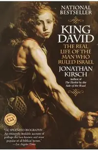 King David: The Real Life of the Man Who Ruled Israel