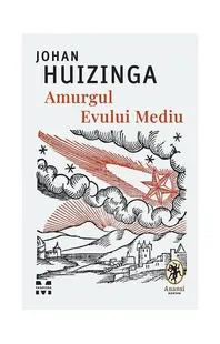 Amurgul Evului Mediu - Paperback brosat - Johan Huizinga