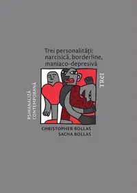Trei personalități: narcisică, borderline, maniaco-depresivă