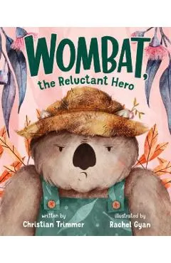 Wombat, the Reluctant Hero