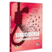 Sinuciderea. Evadarea catre abisuri