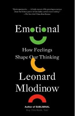 Emotional: How Feelings Shape Our Thinking