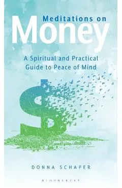 Meditations on Money: A Spiritual and Practical Guide