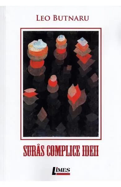 Surâs complice ideii - Paperback brosat - Leo Butnaru
