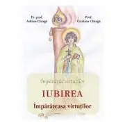Iubirea, imparateasa virtutilor