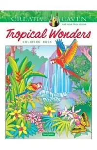 Creative Haven Tropical Wonders Coloring Book