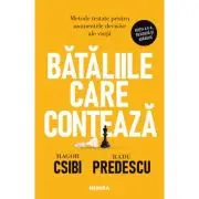 Bataliile care conteaza. Metode testate pentru momentele decisive ale vietii