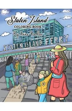 Staten Island Coloring Book: 23 Famous Staten Island Sites for You to Color While You Learn About Their History