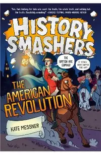 History Smashers: The American Revolution
