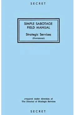 Simple Sabotage Field Manual: Strategic Services