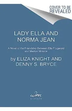 Can't We Be Friends: A Novel of Ella Fitzgerald and Marilyn Monroe