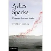 Ashes and Sparks: Essays On Law and Justice