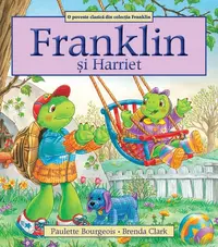 Franklin și Harriet - Paperback brosat - Paulette Bourgeois