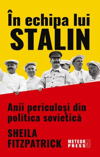 În echipa lui Stalin - Paperback brosat - Sheila Fitzpatrick