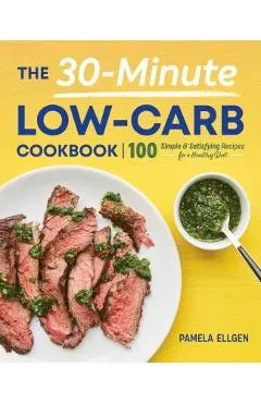 The 30-Minute Low-Carb Cookbook
