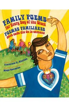 Family Poems for Every Day of the Week: Poemas Familiares Para Cada Dia de la Semana