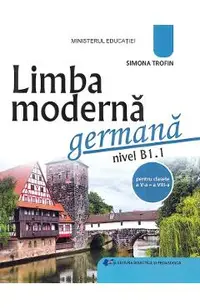 Limba moderna germana. Nivel B1.1 - Clasele 5-8 - Manual