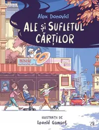 Ale și Sufletul Cărților - Hardcover - Alex Donovici