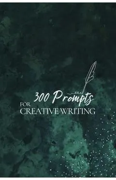 300 Prompts for Creative Writing