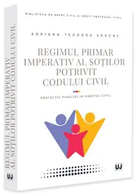 Regimul primar imperativ al soților potrivit Codului civil - Paperback brosat