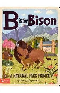 B Is for Bison: A National Parks Primer