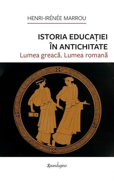 Istoria Educației în Antichitate - Hardcover - Henri-Irénée Marrou
